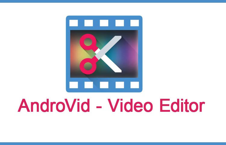 AndroVid Video Editor App