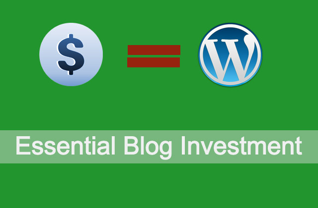 Essential Blog Investment for Every Blogger