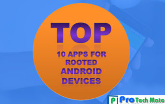 [Tested] Top 10 Apps for Rooted Android Devices