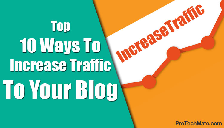 Top 10 Ways to Increase Traffic to Your Blog